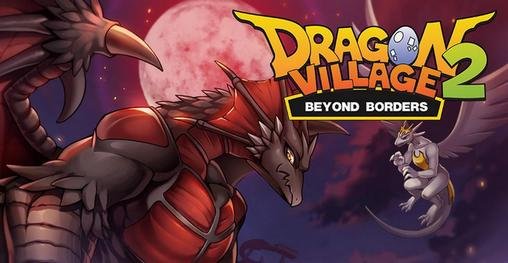 game pic for Dragon village 2: Beyond borders